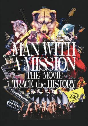 MAN WITH A MISSION THE MOVIE TRACE the HISTORY